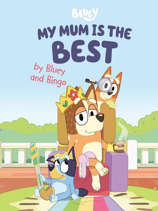 Title details for My Mum Is the Best by Bluey and Bingo by Penguin Young Readers Licenses - Available